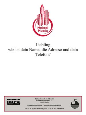 cover image of Liebling, wie ist dein Name, die Adresse und dein Telefon?